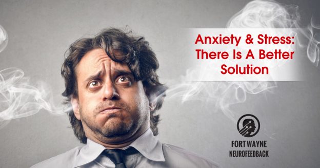Anxiety & Stress: There Is A Better Solution